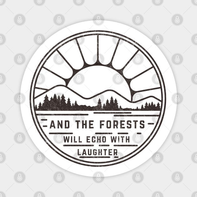 And the forests will echo will laughter Magnet by BodinStreet